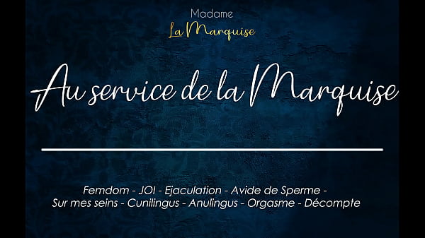 Au Service de la Marquise - French audio porn cum hungry